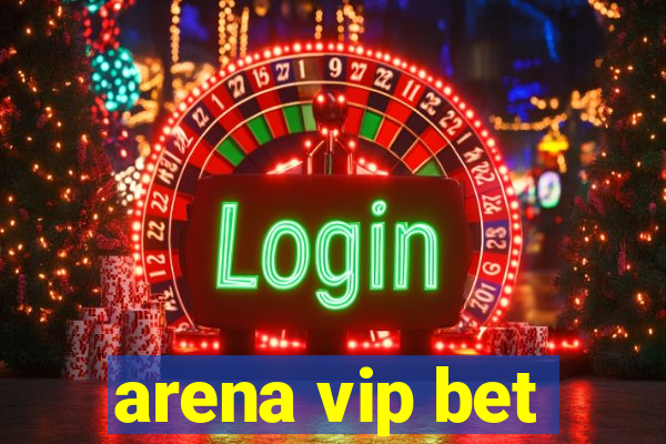 arena vip bet